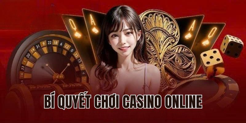 Bí quyết chơi casino online